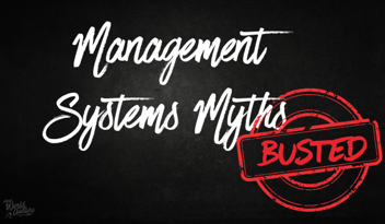 Management Systems Myths Busted