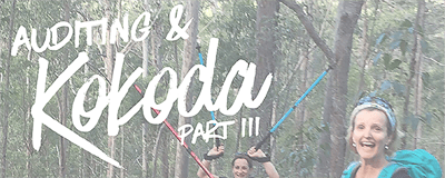 Auditing and the Kokoda Trail | Part 3